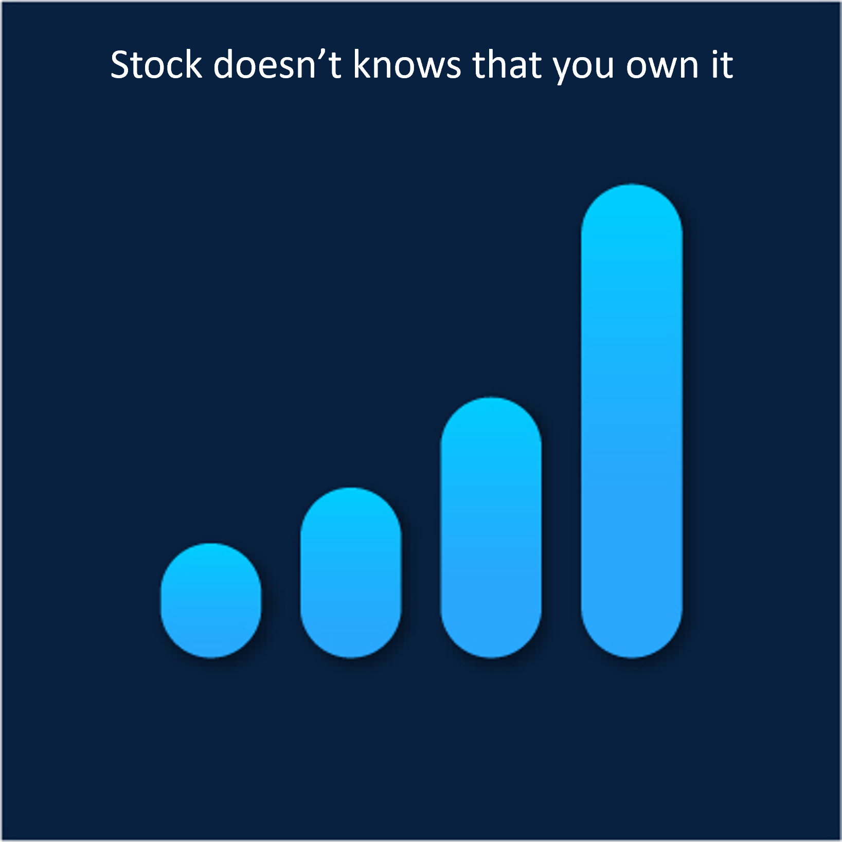 Stock doesn't knows that you own it